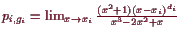 \bgroup\color{demo}$ p_{i,g_i}=\lim_{x\to x_i} \frac{(x^2+1)(x-x_i)^{d_i}}{x^3-2x^2+x}$\egroup