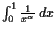 $ \int_0^1\frac1{x^\alpha } dx$