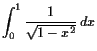 $\displaystyle \int_0^1\frac1{\sqrt{1-x^2}} dx$