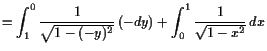 $\displaystyle =\int_{1}^0 \frac1{\sqrt{1-(-y)^2}} (-dy) + \int_0^1\frac1{\sqrt{1-x^2}} dx$
