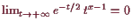 \bgroup\color{demo}$ \lim_{t\to+{\infty}} e^{-t/2} t^{x-1}=0$\egroup