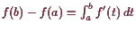 \bgroup\color{demo}$ f(b)-f(a)=\int_a^b f'(t) dt$\egroup