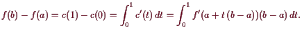 \bgroup\color{demo}$\displaystyle f(b)-f(a)=c(1)-c(0)=\int_0^1 c'(t) dt = \int_0^1 f'(a+t (b-a))(b-a) dt.
$\egroup