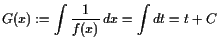 $\displaystyle G(x):=\int \frac{1}{f(x)} dx=\int dt=t+C$