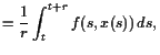 $\displaystyle =\frac1r\int_t^{t+r} f(s,x(s)) ds,$