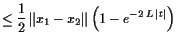 $\displaystyle \leq \frac12 \Vert x_1-x_2 \Vert  \Bigl(1-e^{-2 L \vert t\vert}\Bigr)$