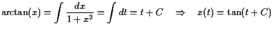 $\displaystyle \arctan(x)=\int\frac{dx}{1+x^2} = \int dt = t+C \quad\Rightarrow\quad x(t) = \tan(t+C)$