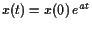 $ x(t)=x(0) e^{at}$