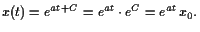 $\displaystyle x(t) = e^{at+C}=e^{at}\cdot e^C=e^{at} x_0.$