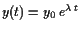 $ y(t)=y_0 e^{\lambda  t}$