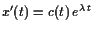 $ x'(t)=c(t) e^{\lambda  t}$