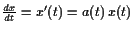 $ \frac{dx}{dt}=x'(t) = a(t) x(t)$