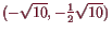 \bgroup\color{demo}$ (-\sqrt{10},-\frac12\sqrt{10})$\egroup