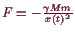 \bgroup\color{demo}$ F=-\frac{\gamma M m}{x(t)^2}$\egroup