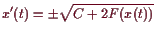 \bgroup\color{demo}$\displaystyle x'(t)=\pm\sqrt{C+2 F(x(t))}
$\egroup