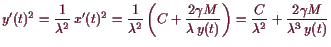 \bgroup\color{demo}$\displaystyle y'(t)^2=\frac{1}{\lambda ^2} x'(t)^2
=\frac{1...
... y(t)}\right)
=\frac{C}{\lambda ^2}+\frac{2\gamma M}{\lambda ^3 y(t)}
$\egroup