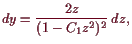 \bgroup\color{demo}$\displaystyle dy=\frac{2z}{(1-C_1 z^2)^2} dz,
$\egroup