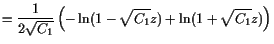 $\displaystyle = \frac1{2\sqrt{C_1}} \Bigl( -\operatorname{ln}(1-\sqrt{C_1}z)+\operatorname{ln}(1+\sqrt{C_1}z)\Bigr)$