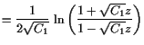 $\displaystyle = \frac1{2\sqrt{C_1}} \operatorname{ln}\left(\frac{1+\sqrt{C_1}z}{1-\sqrt{C_1}z}\right)$