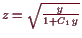 \bgroup\color{demo}$ z=\sqrt{\frac{y}{1+C_1 y}}$\egroup