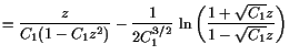 $\displaystyle = \frac{z}{C_1(1-C_1 z^2)} - \frac1{2 C_1^{3/2}} \operatorname{ln}\left(\frac{1+\sqrt{C_1}z}{1-\sqrt{C_1}z}\right)$