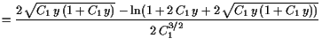 $\displaystyle = \frac{ 2 \sqrt{C_1  y (1 + C_1  y)} -\operatorname{ln}(1 + 2 C_1 y + 2 \sqrt{C_1  y (1 + C_1  y))}}{2 C_1^{3/2}}$