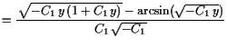 $\displaystyle = \frac{ \sqrt{-C_1  y (1 + C_1  y)} - \arcsin(\sqrt{-C_1 y})}{C_1 \sqrt{-C_1}}$