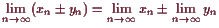 \bgroup\color{demo}$\displaystyle \lim_{n\to{\infty}} (x_n\pm y_n)=\lim_{n\to{\infty}} x_n\pm\lim_{n\to{\infty}} y_n
$\egroup