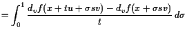 $\displaystyle = \int_0^1 \frac{d_v f(x+tu+\sigma sv) - d_v f(x+\sigma sv)}{t}  d\sigma$