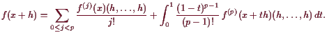 \bgroup\color{demo}$\displaystyle f(x+h) = \sum_{0\leq j < p} \frac{f^{(j)}(x)(h...
...}
+ \int_0^1 \frac{(1-t)^{p-1}}{(p-1)!}  f^{(p)}(x+th)(h,\dots,h) dt.
$\egroup
