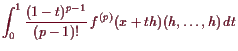 \bgroup\color{demo}$\displaystyle \int_0^1 \frac{(1-t)^{p-1}}{(p-1)!}  f^{(p)}(x+th)(h,\dots,h) dt
$\egroup