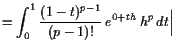 $\displaystyle = \int_0^1 \frac{(1-t)^{p-1}}{(p-1)!}  e^{0+th} h^p dt\Bigr\vert$