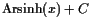 $\displaystyle \operatorname{Arsinh}(x)+C$