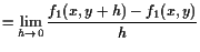 $\displaystyle =\lim_{h\to 0}\frac{f_1(x,y+h)-f_1(x,y)}{h}$