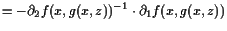 $\displaystyle = - \d _2 f(x,g(x,z))^{-1}\cdot \d _1 f(x,g(x,z))$