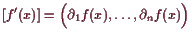 \bgroup\color{demo}$\displaystyle [f'(x)] = \Bigl(\d _1 f(x),\dots,\d _n f(x)\Bigr)
$\egroup