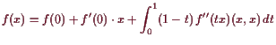 \bgroup\color{demo}$\displaystyle f(x) = f(0) + f'(0)\cdot x + \int_0^1 (1-t) f''(tx)(x,x) dt
$\egroup