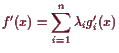 \bgroup\color{demo}$\displaystyle f'(x) = \sum_{i=1}^n \lambda _i g_i'(x)$\egroup