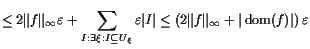 $\displaystyle \leq 2\Vert f\Vert _{\infty}\varepsilon + \sum_{I:\exists\xi :I\s...
...rt \leq (2\Vert f\Vert _{\infty}+ \vert\operatorname{dom}(f)\vert) \varepsilon$