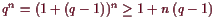 \bgroup\color{demo}$ q^n=(1+(q-1))^n\geq 1+n (q-1)$\egroup