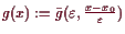 \bgroup\color{demo}$ g(x):=\bar g(\varepsilon ,\frac{x-x_0}\varepsilon )$\egroup