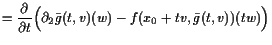 $\displaystyle = \frac{\d }{\d t}\Bigl(\d _2 \bar g(t,v)(w) - f(x_0+tv,\bar g(t,v))(tw)\Bigr)$