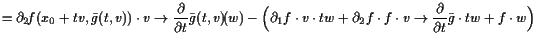 $\displaystyle = \d _2 \!\undersetbrace{f(x_0+tv,\bar g(t,v))\cdot v}\to {\frac{...
...\cdot\undersetbrace{f\cdot v}\to{\frac{\d }{\d t}\bar g}\cdot tw+f\cdot w\Bigr)$