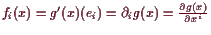 \bgroup\color{demo}$ f_i(x)=g'(x)(e_i)=\d _i g(x)=\frac{\d g(x)}{\d x^i}$\egroup