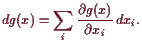 \bgroup\color{demo}$\displaystyle dg(x) = \sum_i \frac{\d g(x)}{\d x_i}  dx_i.
$\egroup