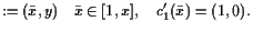 $\displaystyle := (\bar x,y)\quad \bar x\in [1,x],\quad c_1'(\bar x)=(1,0).$