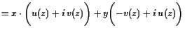 $\displaystyle = x\cdot \biggl(u(z) + i  v(z)\biggr) + y\biggl(-v(z) + i  u(z)\biggr)$