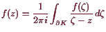 \bgroup\color{demo}$\displaystyle f(z) = \frac1{2\pi i}\int_{\d K} \frac{f(\zeta )}{\zeta -z} d\zeta$\egroup