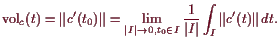 \bgroup\color{demo}$\displaystyle \operatorname{vol}_{c}(t) = \Vert c'(t_0)\Vert...
...\vert\to 0, t_0\in I} \frac1{\vert I\vert} \int_I \Vert c'(t)\Vert dt.
$\egroup