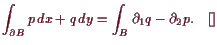 \bgroup\color{demo}$\displaystyle \int_{\d B} p  dx + q  dy = \int_B \d _1 q - \d _2 p.{\rm\quad[]}
$\egroup